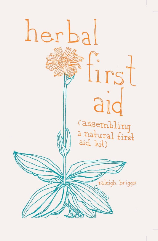 Herbal First Aid: Assembling a Natural First Aid Kit (Zine)